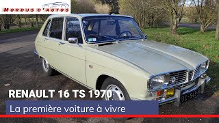 RENAULT 16 TS 1970  La première voiture à vivre [upl. by Anairda185]