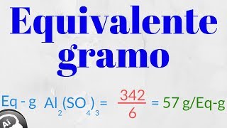 Como calcular equivalente  gramo sales acidos bases elementos [upl. by Novahc]