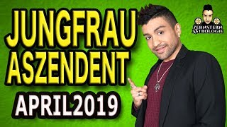 JUNGFRAU ASZENDENT HOROSKOP APRIL 2019 [upl. by Ludlow898]