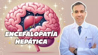 Encefalopatía Hepática ¿Por qué su hígado podría estar afectando su cerebro [upl. by Eillac128]