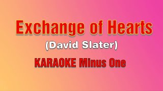 Exchange of Hearts Karaoke David Slater [upl. by Nyleahcim]