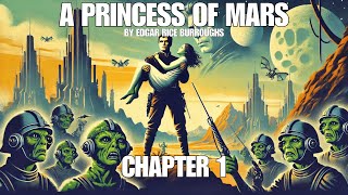 A Princess of Mars  Chapter 1 On the Arizona Hills  SCIFI Audiostory [upl. by Varipapa]