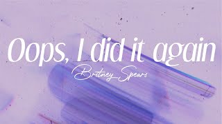 britney spears  quotoops i did it againquot lyrics [upl. by Beetner]