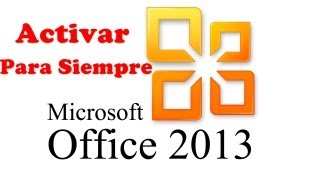 Activar Office 2013 Fácil Rapido y Sencillo 100 Seguro [upl. by Gnoud]