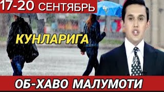 17181920 СЕНТЯБРЬ КУНЛАРИ УЧУН ОБ ХАВО МАЛУМОТИ ob havo [upl. by Ileek]