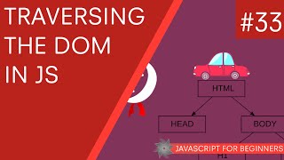 JavaScript Tutorial For Beginners 33  Traversing the DOM [upl. by Emearg649]