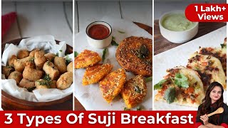 3 Type of Suji Breakfast  3 तरह से बनाएं झटपट रवा नाश्ता  RavaSooji Recipes  Easy and Healthy [upl. by Nnaeilsel]