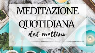 Meditazione Quotidiana del Mattino per Trasformare la Tua Vita [upl. by Lali]