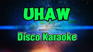 DISCO UHAW  KARAOKE  Chorus [upl. by Elpmet]