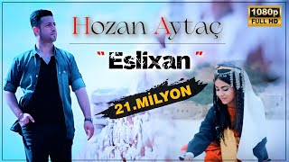 Hozan Aytaç  Eslixan  Efsane klip [upl. by Assirrem]