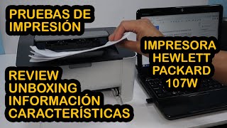 Impresora🖨️laser Hewlett Packard 107W  Unboxing📦Review  Información  Pruebas de impresión [upl. by Aletta]