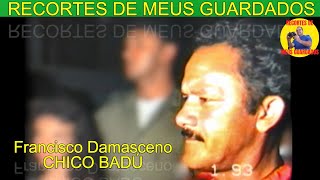 CHICO BADÚ  SEUS GOSTOS E SUAS PECULIARIDADES [upl. by Linette]