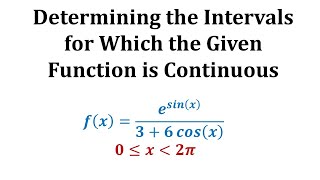 Determine the Intervals of Continuity for a Function with a Quotient of Exp and Trig Functions [upl. by Klapp874]