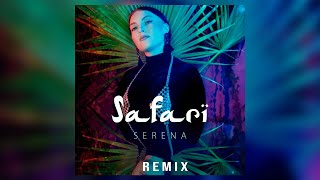 Serena  Safari MerOne Music Remix [upl. by Loma]