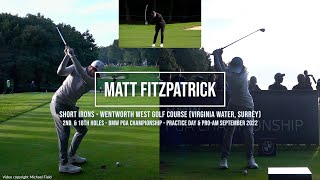 Matt Fitzpatrick Golf Swing Short Irons FO and DTLl BMW PGA Wentworth Surrey September 2022 [upl. by Esialb842]