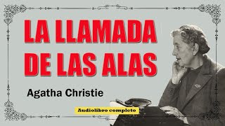 LA LLAMADA DE LAS ALAS  AGATHA CHRISTIE [upl. by Saerdna]