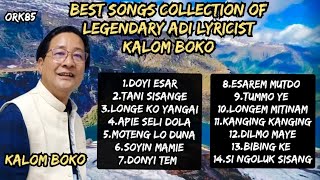 BEST SONGS COLLECTION OF LEGENDARY ADI LYRICIST KALOM BOKO  SONGS OF KALOM BOKO  ADI MODERN SONGS [upl. by Ymled605]