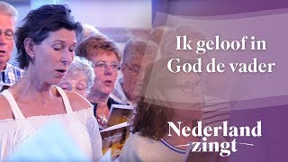 Ik geloof in God de Vader  Nederland Zingt [upl. by Rep648]