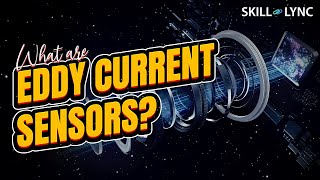 What are Eddy current sensors  SkillLync [upl. by Lloyd]