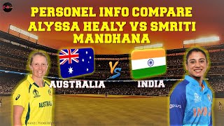 Alyssa Healy VS Smriti Mandhana  Personel Info comparison alyssahealy smritimandhana [upl. by Kcired]