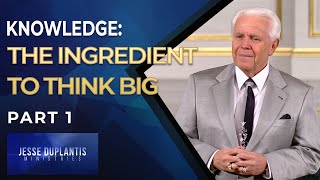 Knowledge The Ingredient to Think Big Part 1  Jesse Duplantis [upl. by Atteuqehs]