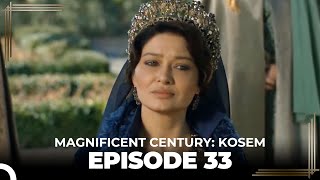 Magnificent Century Kosem Episode 33 English Subtitle [upl. by Teerpnam853]