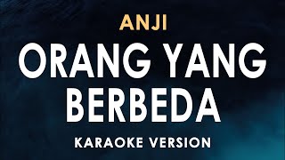 Orang Yang Berbeda  ANJI Karaoke [upl. by Aicened]