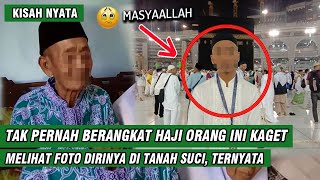 TAK PERNAH BERANGKAT HAJI ORANG INI KAGET MELIHAT FOTO DIRINYA DI TANAH SUCI TERNYATA KEAJAIBAN INI [upl. by Llenyl207]