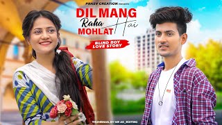 Dil Maang Raha Hai Mohlat  Cute Love Story  Ghost  Yaseer Desai  New Hindi Songs PRASV Creation [upl. by Aihtnic528]