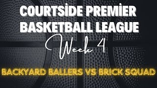 Backyard Ballers vs Brick Squad  Courtside Premier Basketball League  Season 12 Week 4 [upl. by Tris165]