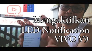 LED Notification di VIVO V9 amp Vivo V11 Pro  Tutorial Santai [upl. by Mcnalley]