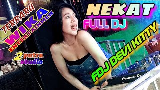 NEKAT FULL DJ‼️FDJ DEVI KITTY‼️DIBERI HIMBAUAN‼️LIVE OT WIKA TERBARU‼️LANGSUNG KENCANG 2 PUTRA [upl. by Ramoj]