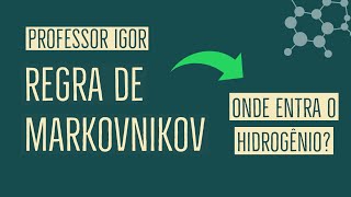 Regra de Markovnikov  Aula 42 [upl. by Ursula]