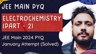 Electrochemistry Part  2  JEE Main PYQ Solved 2024 January attempt PYQ [upl. by Sudnor]