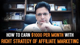 How to Earn 1000 Per Month with Right Strategy of Affiliate Marketing [upl. by Rourke]