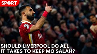 Should Liverpool give Mo Salah whatever he wants to stay [upl. by Yasnyl]