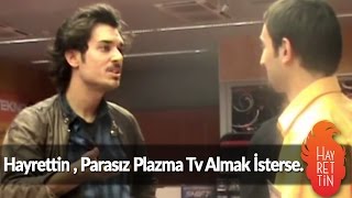 Hayrettin parasız plazma tv almak isterse [upl. by Anaehr808]