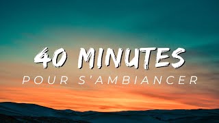 40 MINUTES DE MUSIQUES MIX POUR S’AMBIANCER 🎵 MIX 2024 🎧 [upl. by Phyllis]