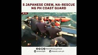 Limang Japanese crew narescue ng Philippine Coast Guard [upl. by Tine]