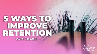 Get Better Lash Retention with these 5 Lash Tips and Demos [upl. by Cleave]