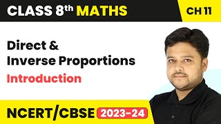 Direct and Inverse Proportions  Introduction  Class 8 Maths Chapter 11  CBSE [upl. by Gherlein]