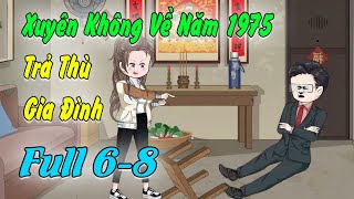 Xuyên Không Về Năm 1975 Làm Cô Gái Hư Hỏng Đập Lát Gia Đình Tập 68 Khoai Tây Review [upl. by Adolphe915]