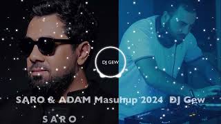 Saro amp ADAM Mashup 2024 DJ Gew [upl. by Aliuqehs537]