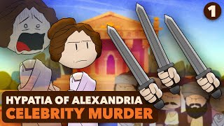 Ancient Celebrity Murder Hypatia of Alexandria  Roman History  Part 1  Extra History [upl. by Mohl657]