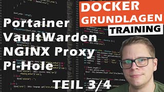 Docker Grundlagen Training 34  Portainer NGINX Proxy Manager Vaultwarden PiHole [upl. by Jorin]