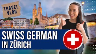 Swiss German in Zurich Travel Vlog [upl. by Trude]