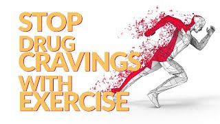 Stop Drug Cravings with Exercise [upl. by Prosper694]