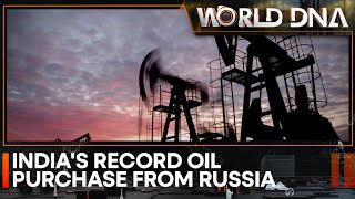 India guzzles Russian crude Indias imports of Russian oil hits new high  World DNA [upl. by Joris]