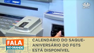 Calendário do saque aniversário do FGTS está disponível  Fala Rio Grande 04012024 [upl. by Leunam565]