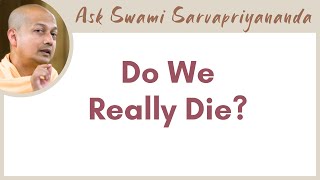 What dies when we die  Swami Sarvapriyananda [upl. by Sucramaj]